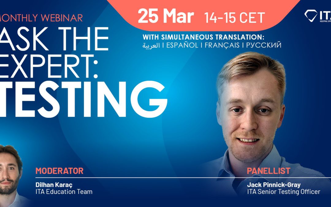 ITA’s March monthly webinar is dedicated to “Ask the Expert: Testing”.
